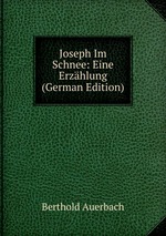 Joseph Im Schnee: Eine Erzhlung (German Edition)