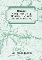 Oeuvres Compltes De J.J. Rousseau, Volume 4 (French Edition)