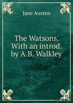 The Watsons. With an introd. by A.B. Walkley