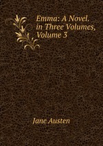 Emma: A Novel. in Three Volumes, Volume 3