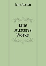 Jane Austen`s Works