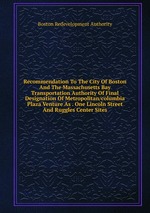 Recommendation To The City Of Boston And The Massachusetts Bay Transportation Authority Of Final Designation Of Metropolitan/columbia Plaza Venture As . One Lincoln Street And Ruggles Center Sites