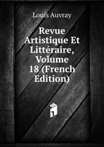 Revue Artistique Et Littraire, Volume 18 (French Edition)
