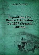Exposition Des Beaux-Arts: Salon De 1857 (French Edition)