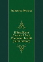 Il Bucolicum Carmen E Suoi Commenti Inediti (Latin Edition)