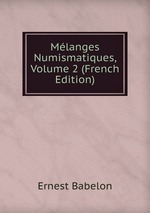 Mlanges Numismatiques, Volume 2 (French Edition)