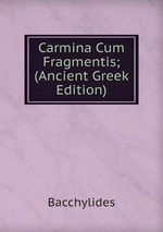 Carmina Cum Fragmentis; (Ancient Greek Edition)