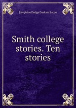 Smith college stories. Ten stories