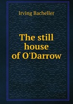 The still house of O`Darrow
