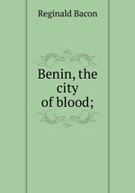 Benin, the city of blood;