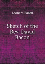 Sketch of the Rev. David Bacon