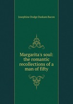 Margarita`s soul: the romantic recollections of a man of fifty