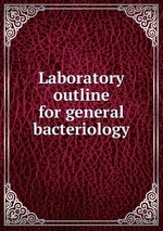 Laboratory outline for general bacteriology