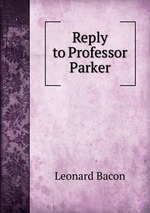 Reply to Professor Parker