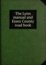 The Lynn manual and Essex County road book