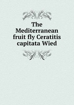 The Mediterranean fruit fly Ceratitis capitata Wied