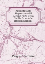 Appunti Sulla Vegetazione Di Alcune Parti Della Sicilia Orientale (Italian Edition)