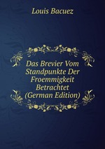 Das Brevier Vom Standpunkte Der Froemmigkeit Betrachtet (German Edition)