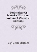 Berttelser Ur Svenska Historien, Volume 7 (Swedish Edition)