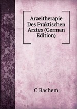 Arzeitherapie Des Praktischen Arztes (German Edition)
