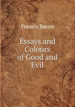Essays and Colours of Good and Evil