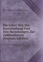 Die Lehre Von Der Kreistheilung Und Ihre Beziehungen Zur Zahlentheorie (German Edition)