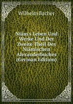 Nim`s Leben Und Werke Und Der Zweite Theil Des Nimschen Alexanderbuches (German Edition)