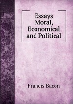 Essays Moral, Economical and Political
