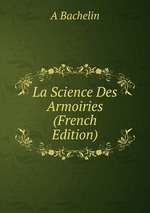 La Science Des Armoiries (French Edition)