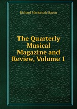 The Quarterly Musical Magazine and Review, Volume 1