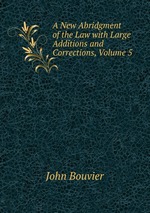 A New Abridgment of the Law with Large Additions and Corrections, Volume 5