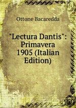"Lectura Dantis": Primavera 1905 (Italian Edition)