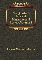 The Quarterly Musical Magazine and Review, Volume 3