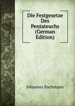 Die Festgesetze Des Pentateuchs (German Edition)