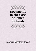 Documents in the Case of James Richards