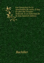 Los Caxoncitos De La Almohadilla De Anita, Sea, El Libro Del Tocador: Dedicado Las Seoritas De Su Eda (Spanish Edition)