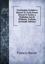 Traethodau Gwladol a Moesol Tr. Gyda Hanes Bywyd Yr Awdwr a Nodiadau Gan R. Williams, Trallwm (Icelandic Edition)