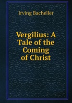 Vergilius: A Tale of the Coming of Christ
