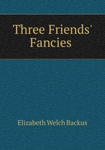 Three Friends` Fancies