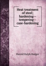 Heat treatment of steel; hardening--tempering--case-hardening