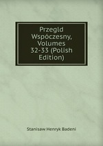 Przegld Wspczesny, Volumes 32-33 (Polish Edition)