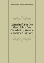 Zeitschrift Fr Die Geschichte Des Oberrheins, Volume 7 (German Edition)