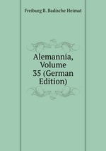 Alemannia, Volume 35 (German Edition)