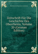 Zeitschrift Fr Die Geschichte Des Oberrheins, Volume 20 (German Edition)
