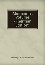 Alemannia, Volume 7 (German Edition)