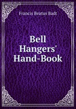 Bell Hangers` Hand-Book