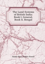 The Land-Systems of British India: Book I. General.  Book Ii. Bengal