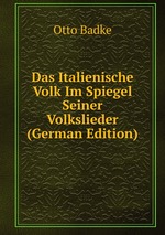 Das Italienische Volk Im Spiegel Seiner Volkslieder (German Edition)