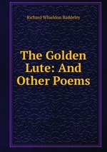 The Golden Lute: And Other Poems