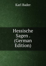 Hessische Sagen . (German Edition)